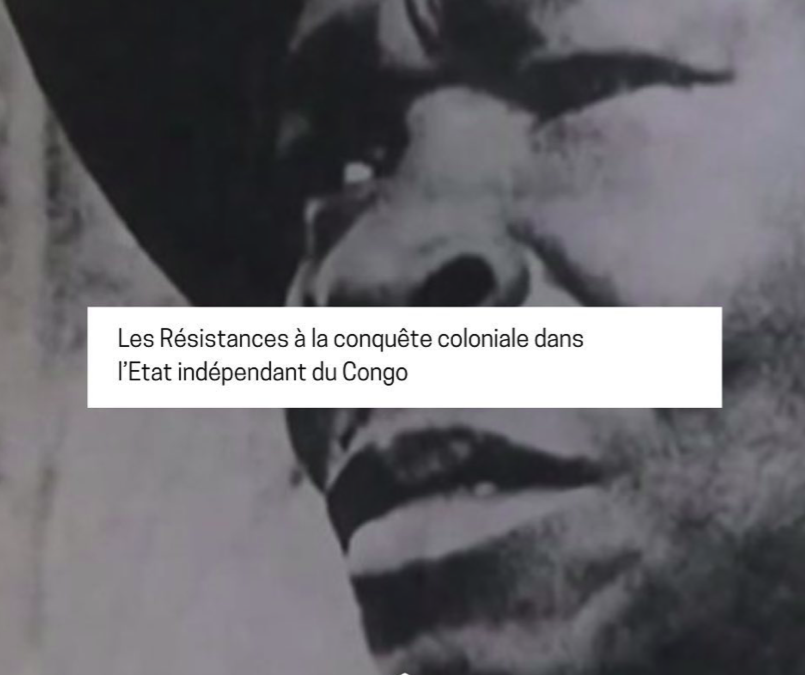 Les résistances à la conquete coloniale dans l’état indépendant du Congo