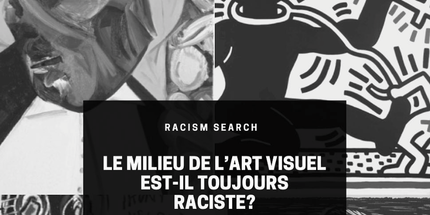Le milieu de l’art visuel est-il toujours raciste?
