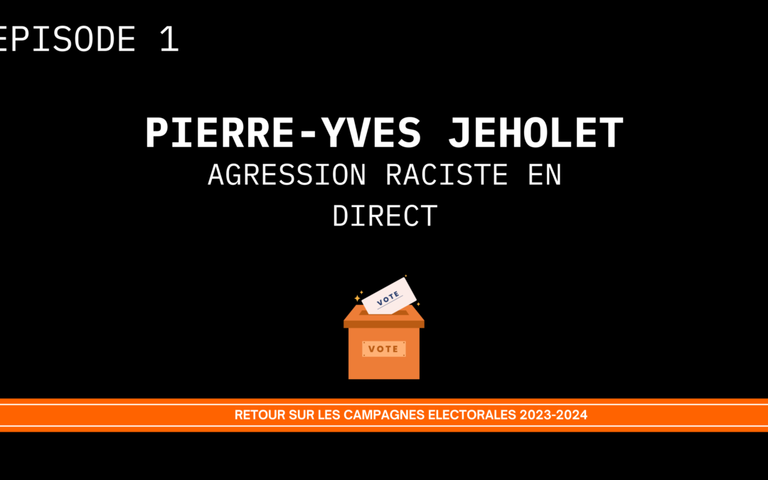 [Retour sur les campagnes électorales 2023-2024] Episode 1: Pierre-Yves Jeholet, agression raciste en direct